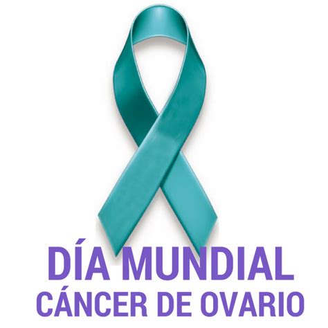 8 de mayo Día Mundial del Cáncer de Ovario