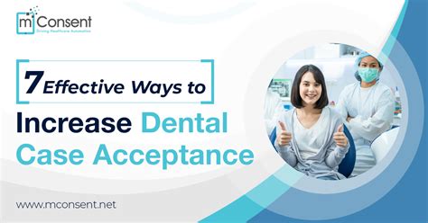 7 Effective Ways To Increase Dental Case Acceptance MConsent