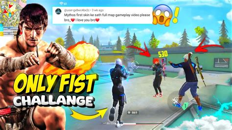 Only Fist Challenge From Subscriber Full Map Fist Gameplay Booyah