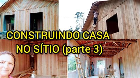 Construindo Casa No S Tio Do Zero Parte Casa De Madeira Youtube