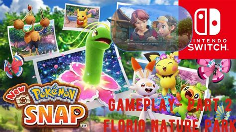 New Pokemon Snap Gameplay Part 2 Florio Nature Park Daynight