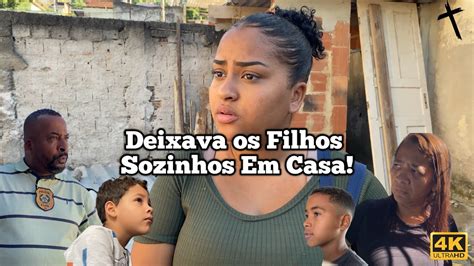 Deixava Os Filhos Sozinhos Em Casa YouTube