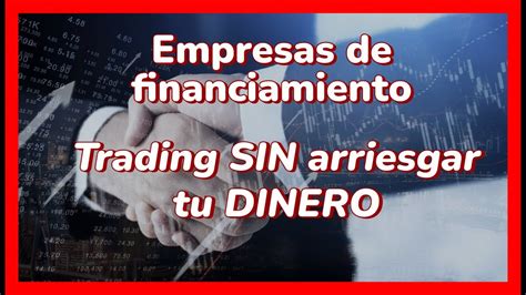 Que Son Las Empresas De Fondeo Pruebas De Fondeo Trading Para