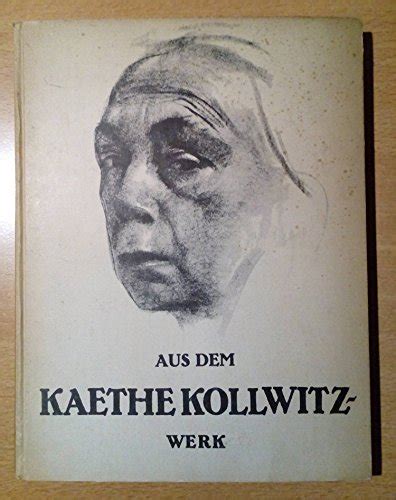 Aus Dem Käthe Kollwitz Werk Propaganda Ausgabe Amazon De Bücher