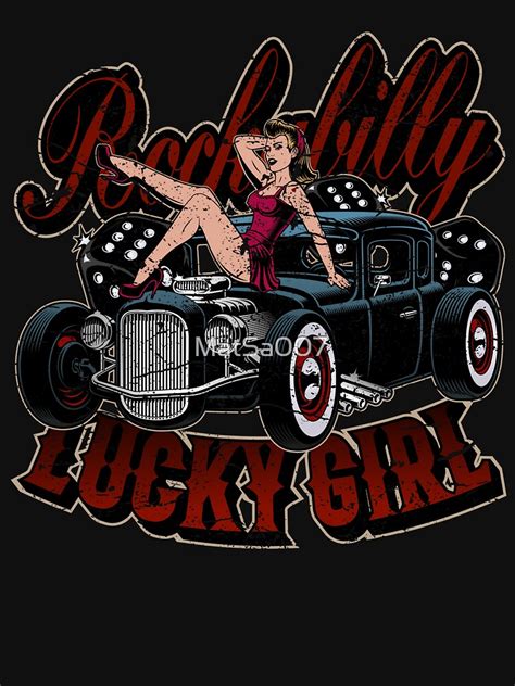 Rockabilly Hot Rod Pinup Lucky Girl T Shirt For Sale By Matsa Redbubble Vintage T