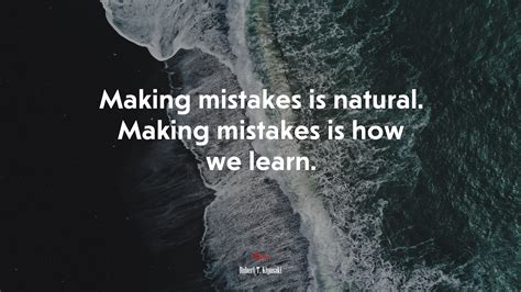 #623144 Making mistakes is natural. Making mistakes is how we learn