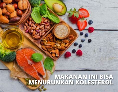 22 Makanan Penurun Kolesterol Untuk Konsumsi Sehari Hari