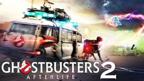 GHOSTBUSTERS Afterlife 2 Is About To Blow Your Mind YouTube