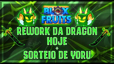 REWORK DA DRAGON HOJE SORTEIO DE YORU BLOX FRUITS LIVE YouTube