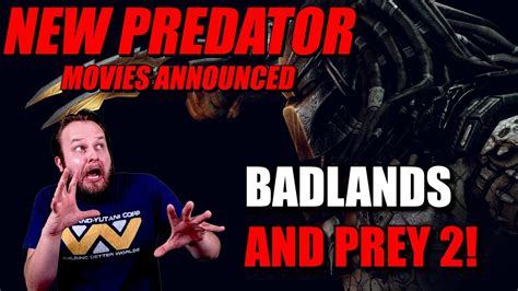 NEW PREDATOR MOVIES ON THE WAY BADLANDS AND PREY 2 ANNOUNCED YouTube