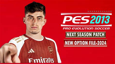 PES 2013 NEXT SEASON PATCH NEW OPTION FILE V2 2023 2024 7 13 23 PC