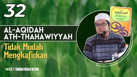 Al Aqidah Ath Thahawiyyah Tidak Mudah Mengkafirkan Ustadz