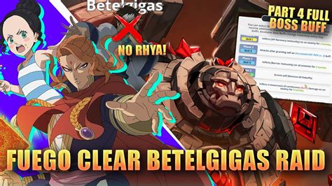 No Rhya Fuego Can Nuke The Boss Betelgigas Raid Part 4 Full Boss Buff