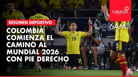 Colombia Comienza El Camino Al Mundial 2026 Con El Pie Derecho YouTube