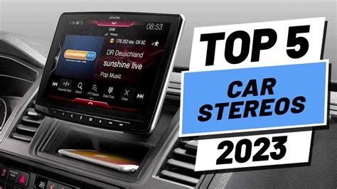 Top 5 BEST Car Stereos Of 2023 YouTube