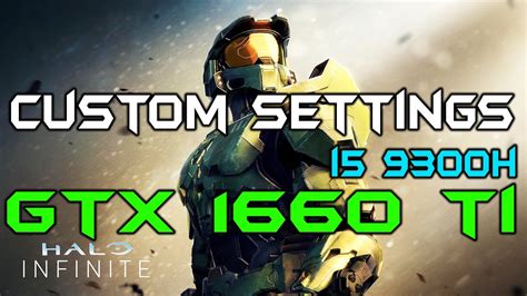 Halo Infinite Campaign Open World Gtx 1660 Ti And I5 9300h Laptop