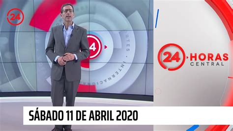 24 Horas Central Sábado 11 De Abril 24 Horas Tvn Chile Youtube