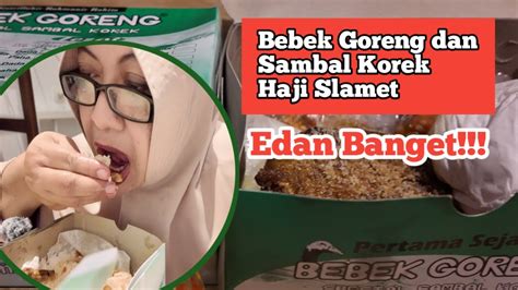 Bebek Goreng Dan Sambal Korek Haji Slamet Edan Banget Daily Vlog