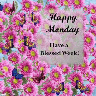 Happy Monday, Have A Blessed Week! Pictures, Photos, and Images for Facebook, Tumblr, Pinterest ...