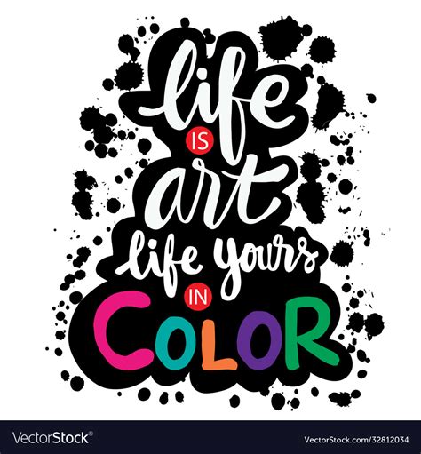 Life is art live yours in color Royalty Free Vector Image
