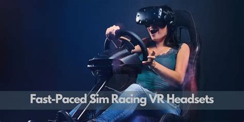 Best VR Headsets For Fast-Paced Sim Racing Games With Buyer Guideline - Up VR Fun