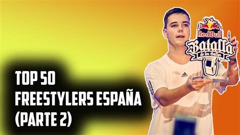 Top 50 Freestylers EspaÑoles 🔝 Parte 2 Youtube