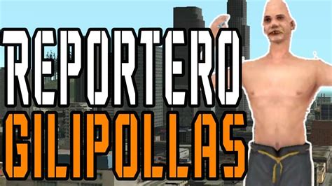 El Tio De CJ Es Reportero GTA SA Android Parodia Loquendo YouTube