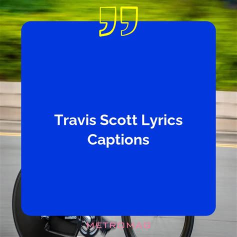 [UPDATED] Song Lyrics Captions - 474+ Travis Scott Lyrics for Instagram ...