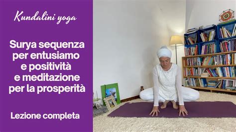 Kundalini Yoga Per Principianti 🧘lezione Completa Per Un Profondo Entusiasmo Verso La Vita Youtube