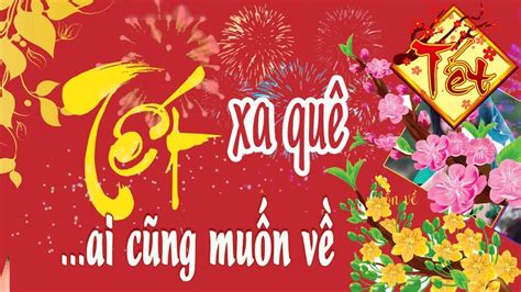 Tết Xa Quê Ai Nghe Bài Này Cũng Muốn Về | Liên Khúc Nhạc Quê Hương Hay ...