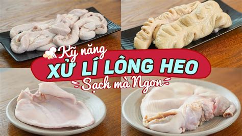 Cách xử lý Nội tạng Lợn Chế biến món ngon từ lòng Heo Hatali vn