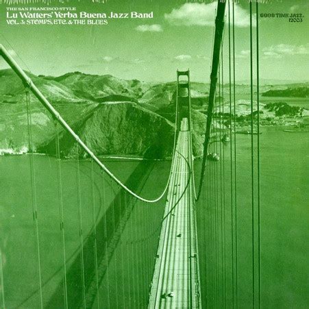 Lu Watters And The Yerba Buena Jazz Band The San Francisco Style Vol