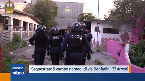 Sotto Sequestro Il Campo Nomadi Di Via Bonfadini Arresti Per