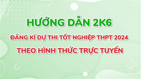 HƯỚng DẪn ĐĂng KÝ DỰ Thi TỐt NghiỆp Thpt 2024 TrỰc TuyẾn Youtube