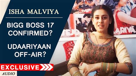 Isha Malviya On Bigg Boss Udaariyaan Off Air Exclusive Interview