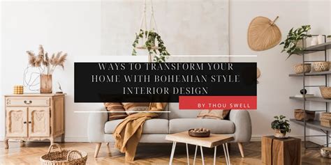 9 Ways to Transform Your Home with Bohemian-Style Interior Design