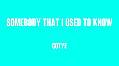 Somebody That I Used To Know Gotye Lyrics Exploring 🪂 Youtube