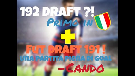 192 DRAFT ITA PRIMO IN ITALIA FUT DRAFT 191 Una Partita Piena