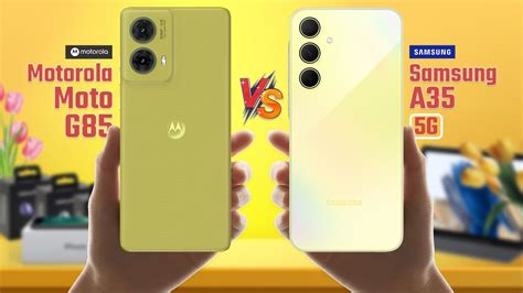 Motorola Moto G85 Vs Samsung Galaxy A35 Full Comparison 🔥 Which One Is Best Youtube