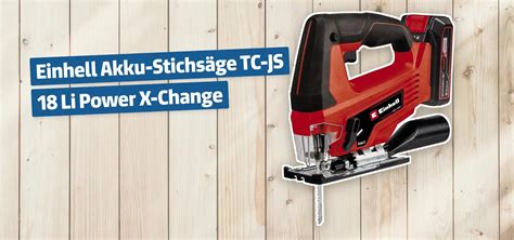 Einhell Akku Stichs Ge Tc Js Li Power X Change Testbericht