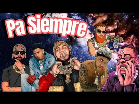 Pa Siempre Letra Bad Bunny Anuel Aa Jhayco Arcangel Myke Towers Omar