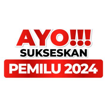 Mari sukseskan pemilu indonesia 2024 vektor pemilu 2024 pemilu serentak ...