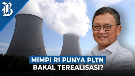 Target Besar Ri Punya Pembangkit Listrik Tenaga Nuklir Pada Youtube