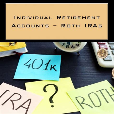 Individual Retirement Accounts Roth Iras Retirement Accounts