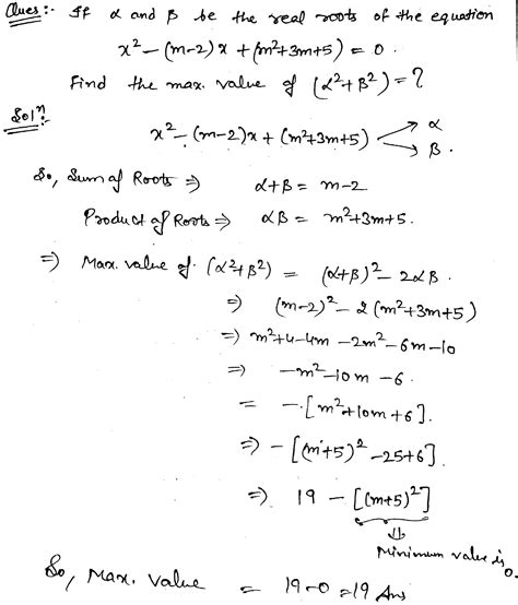 If alpha and beta be the real roots of the equation x square minus (m minus 2)x plus (m square ...