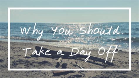 Why You Should Take A Day Off · Becoming Esther