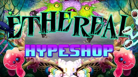 Ethereal Hypeshop My Singing Monsters Remix YouTube