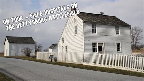 On Tour Field Hospitals On The Gettysburg Battlefield YouTube