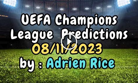 Uefa Champions League Predictions 08 11 2023 By Expert Adrien Rice