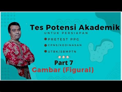 Pembahasan Soal Tes Potensi Akademik TPA Untuk Persiapan Pretest PPG